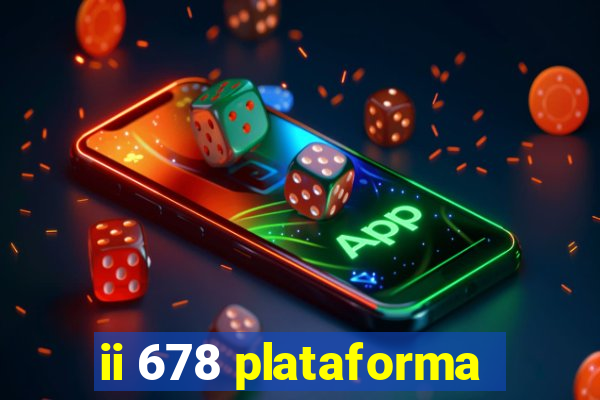 ii 678 plataforma